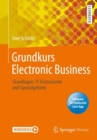 Image for Grundkurs Electronic Business: Grundlagen, IT-Instrumente Und Spezialgebiete