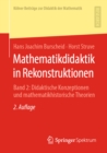 Image for Mathematikdidaktik in Rekonstruktionen: Band 2: Didaktische Konzeptionen Und Mathematikhistorische Theorien