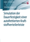 Image for Simulation Der Dauerfestigkeit Einer Autofrettierten Kraftstoffverteilerleiste