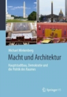 Image for Macht Und Architektur: Hauptstadtbau, Demokratie Und Die Politik Des Raumes