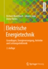 Image for Elektrische Energietechnik: Grundlagen, Energieversorgung, Antriebe Und Leistungselektronik