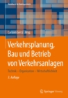 Image for Verkehrsplanung, Bau Und Betrieb Von Verkehrsanlagen: Technik - Organisation - Wirtschaftlichkeit