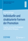 Image for Individuelle Und Strukturierte Formen Der Promotion: Zugang, Lernumweltbedingungen Und Beruflicher Übergang