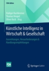 Image for Künstliche Intelligenz in Wirtschaft &amp; Gesellschaft: Auswirkungen, Herausforderungen &amp; Handlungsempfehlungen