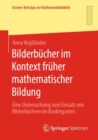Image for Bilderbucher im Kontext fruher mathematischer Bildung : Eine Untersuchung zum Einsatz von Bilderbuchern im Kindergarten