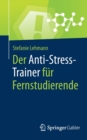 Image for Der Anti-Stress-Trainer fur Fernstudierende