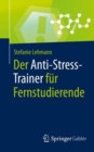 Image for Der Anti-Stress-Trainer Für Fernstudierende