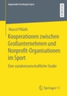 Image for Kooperationen zwischen Großunternehmen und Nonprofit-Organisationen im Sport : Eine sozialwissenschaftliche Studie