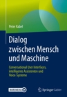 Image for Dialog Zwischen Mensch Und Maschine: Conversational User Interfaces, Intelligente Assistenten Und Voice-Systeme