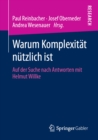 Image for Warum Komplexität Nützlich Ist: Auf Der Suche Nach Antworten Mit Helmut Willke