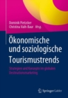 Image for Okonomische und soziologische Tourismustrends : Strategien und Konzepte im globalen Destinationsmarketing