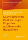 Image for Grenzen Überschreiten, Pluralismus Wagen - Perspektiven Sozioökonomischer Hochschullehre