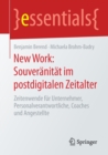 Image for New Work: Souveranitat im postdigitalen Zeitalter : Zeitenwende fur Unternehmer, Personalverantwortliche, Coaches und Angestellte