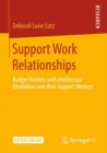 Image for Support Work Relationships : Budget Holders with Intellectual Disabilities and their Support Workers
