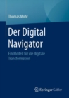 Image for Der Digital Navigator: Ein Modell Für Die Digitale Transformation