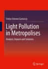 Image for Light Pollution in Metropolises : Analysis, Impacts and Solutions