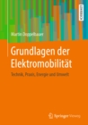 Image for Grundlagen Der Elektromobilitat: Technik, Praxis, Energie Und Umwelt