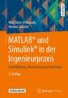 Image for MATLAB® und Simulink® in der Ingenieurpraxis : Modellbildung, Berechnung und Simulation