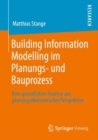 Image for Building Information Modelling Im Planungs- Und Bauprozess: Eine Quantitative Analyse Aus Planungsökonomischer Perspektive