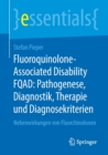 Image for Fluoroquinolone-Associated Disability FQAD: Pathogenese, Diagnostik, Therapie und Diagnosekriterien : Nebenwirkungen von Fluorchinolonen