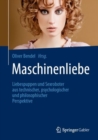 Image for Maschinenliebe: Liebespuppen Und Sexroboter Aus Technischer, Psychologischer Und Philosophischer Perspektive