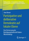 Image for Partizipative Und Deliberative Demokratie Auf Lokaler Ebene: Eine Vermessung Der Beteiligungslandschaft Baden-Württembergs