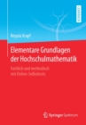 Image for Elementare Grundlagen der Hochschulmathematik : Fachlich und methodisch mit Online-Selbsttests