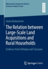 Image for The Relation between Large-Scale Land Acquisitions and Rural Households