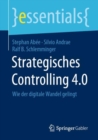 Image for Strategisches Controlling 4.0 : Wie der digitale Wandel gelingt