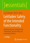 Image for Leitfaden Safety of the Intended Functionality: Verfeinerung Der Sicherheit Der Sollfunktion Auf Dem Weg Zum Autonomen Fahren