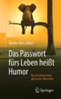 Image for Das Passwort Fürs Leben Heit Humor: Die 44 Geheimnisse Gelassener Menschen