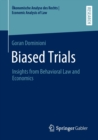 Image for Biased Trials : Insights from Behavioral Law and Economics