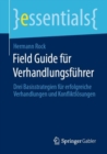 Image for Field Guide Für Verhandlungsführer: Drei Basisstrategien Für Erfolgreiche Verhandlungen Und Konfliktlösungen