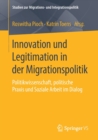 Image for Innovation und Legitimation in der Migrationspolitik : Politikwissenschaft, politische Praxis und Soziale Arbeit im Dialog