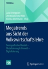 Image for Megatrends Aus Sicht Der Volkswirtschaftslehre: Demografischer Wandel - Globalisierung &amp; Umwelt - Digitalisierung