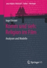 Image for Komm und sieh: Religion im Film : Analysen und Modelle