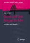 Image for Komm Und Sieh: Religion Im Film: Analysen Und Modelle