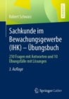 Image for Sachkunde Im Bewachungsgewerbe (IHK) - Übungsbuch: 250 Fragen Mit Antworten Und 10 Übungsfälle Mit Lösungen