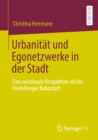 Image for Urbanität Und Egonetzwerke in Der Stadt: Eine Relationale Perspektive Auf Die Heidelberger Bahnstadt