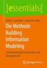 Image for Die Methode Building Information Modeling: Schnelleinstieg Für Architekten Und Bauingenieure