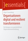 Image for Organisationen Digital Und Resilient Transformieren: Ein Überblick Für Eine Ganzheitliche Organisationsentwicklung