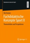 Image for Fachdidaktische Konzepte Sport II: Themenfelder Und Perspektiven