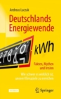 Image for Deutschlands Energiewende - Fakten, Mythen Und Irrsinn: Wie Schwer Es Wirklich Ist, Unsere Klimaziele Zu Erreichen