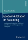 Image for Goodwill-Allokation Im Accounting: Implikationen Für Goodwill in IFRS Und Controlling Vor Dem Hintergrund Einer Konvergenz