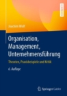 Image for Organisation, Management, Unternehmensfuhrung: Theorien, Praxisbeispiele und Kritik
