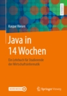 Image for Java in 14 Wochen: Ein Lehrbuch Fur Studierende Der Wirtschaftsinformatik