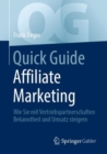 Image for Quick Guide Affiliate Marketing: Wie Sie Mit Vertriebspartnerschaften Bekanntheit Und Umsatz Steigern