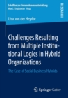 Image for Challenges Resulting from Multiple Institutional Logics in Hybrid Organizations