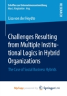 Image for Challenges Resulting from Multiple Institutional Logics in Hybrid Organizations