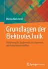 Image for Grundlagen der Elektrotechnik : Einfuhrung fur Studierende der Ingenieur- und Naturwissenschaften